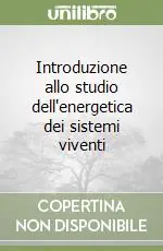 Miglior Prezzo Introduzione allo studio dell‘energetica dei sistemi viventi