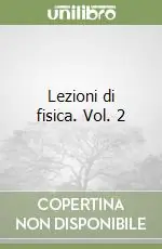 Lezioni di fisica. Vol. 2 Novità