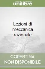 Lezioni di meccanica razionale Bestseller
