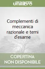 Ordina Subito Complementi di meccanica razionale e temi d‘esame