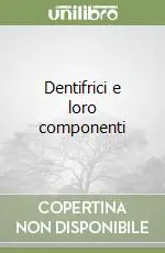 Scelto Dai Clienti Dentifrici e loro componenti