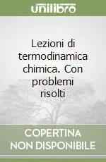 Lezioni di termodinamica chimica. Con problemi risolti A Buon Prezzo
