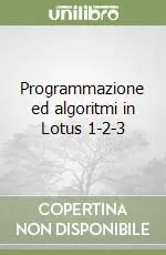 Programmazione ed algoritmi in Lotus 1-2-3 Compra Oggi Stesso