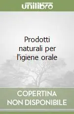 Prezzo Ridotto Prodotti naturali per l‘igiene orale
