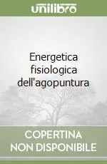 Consegna Rapida Energetica fisiologica dell‘agopuntura