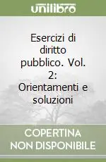 Esercizi di diritto pubblico. Vol. 2 Orientamenti e soluzioni Prezzo Ridotto