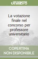 La votazione finale nel concorso per professore universitario Nuovo Arrivo