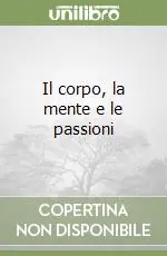 Il corpo, la mente e le passioni Popolare