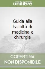 Offerta Lampo Guida alla Facoltà di medicina e chirurgia