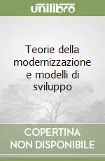 Teorie della modernizzazione e modelli di sviluppo Prezzo Basso