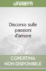 Quantità Limitata Discorso sulle passioni d‘amore