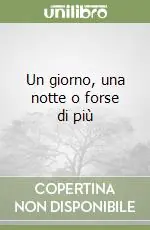 Un giorno, una notte o forse di più Offerta Speciale
