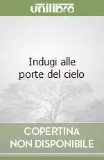 Indugi alle porte del cielo Soddisfatti O Rimborsati