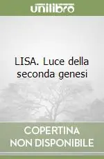LISA. Luce della seconda genesi Prezzo Ridotto