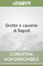 Grotte e caverne di Napoli Scelto Dai Clienti