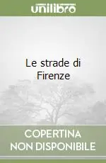 Compra Adesso Le strade di Firenze