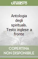 Antologia degli spirituals. Testo inglese a fronte Più Venduto