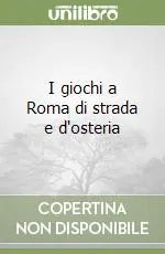 I giochi a Roma di strada e d‘osteria Direttamente Dal Produttore