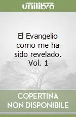 Spedito Oggi El Evangelio como me ha sido revelado. Vol. 1