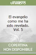 Solo Oggi El evangelio como me ha sido revelado. Vol. 5