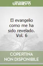 Compra Oggi Stesso El evangelio como me ha sido revelado. Vol. 6