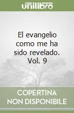 Spedito Oggi El evangelio como me ha sido revelado. Vol. 9