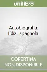 Autobiografia. Ediz. spagnola Quantità Limitata