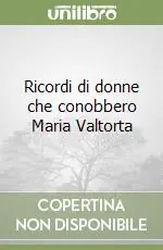 Di Tendenza Ricordi di donne che conobbero Maria Valtorta