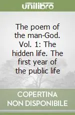 Ultima Occasione The poem of the man-God. Vol. 1 The hidden life. The first year of the public life