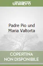 Padre Pio und Maria Valtorta Popolare