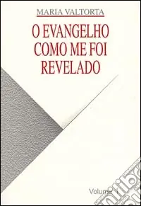Non Perdere O Evangelho como me foi revelado. Vol. 1