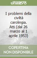 Ultime Pezzi I problemi della civiltà carolingia. Atti (dal 26 marzo al 1 aprile 1953)