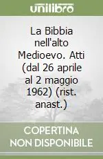 La Bibbia nell‘alto Medioevo. Atti (dal 26 aprile al 2 maggio 1962) (rist. anast.) Miglior Prezzo