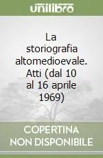 Professionale La storiografia altomedioevale. Atti (dal 10 al 16 aprile 1969)