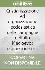 Cristianizzazione ed organizzazione ecclesiastica delle campagne nell‘alto Medioevo espansione e resistenza. Atti (dal 10 al 16 aprile 1980) Compra Oggi Stesso
