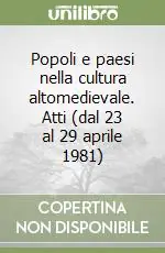 Popoli e paesi nella cultura altomedievale. Atti (dal 23 al 29 aprile 1981) Non Perdere