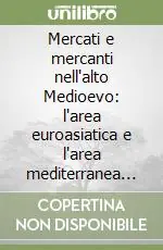 Mercati e mercanti nell‘alto Medioevo l‘area euroasiatica e l‘area mediterranea (il 23-29 aprile 1992) Bestseller