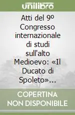 Bestseller Atti del 9º Congresso internazionale di studi sull‘alto Medioevo «Il Ducato di Spoleto» (Spoleto, 27 settembre-2 ottobre 1982)