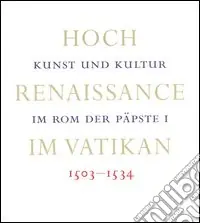 Prezzo Conveniente Hoch Reinaissance im Vatikan. Kunst und Kultur im Rom der Päpste I 1503-1534