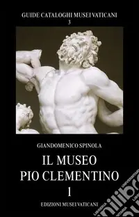 Il museo Pio Clementino. Vol. 1 Miglior Prezzo