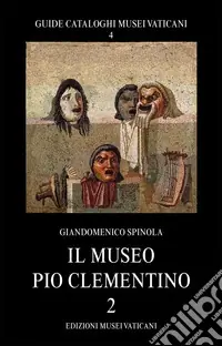 Più Venduto Il museo Pio Clementino. Vol. 2