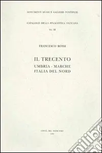Saldi Il Trecento. Umbria, Marche, Italia del nord. Ediz. illustrata