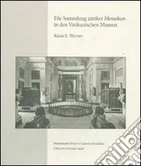 Reso Gratuito Die Sammlung antiker Mosaiken in den Vatikanischen Museen. Ediz. illustrata