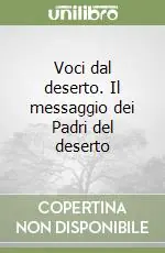 Voci dal deserto. Il messaggio dei Padri del deserto Prezzo Conveniente