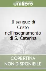 Soddisfatti O Rimborsati Il sangue di Cristo nell‘insegnamento di S. Caterina