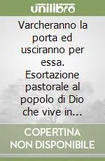 Consegna Rapida Varcheranno la porta ed usciranno per essa. Esortazione pastorale al popolo di Dio che vive in Calabria dopo il 3º Convegno ecclesiale regionale