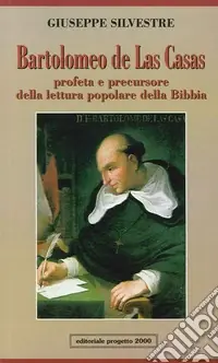 Bartolomeo de Las Casas. Profeta e precursore della lettura popolare della Bibbia Bestseller