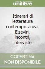 Itinerari di letteratura contemporanea. Elzeviri, incontri, interviste Promozione Esclusiva