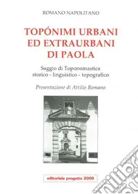 Spedizione Espresso Toponimi urbani ed extraurbani di Paola. Saggio di toponomastica storico-linguistico-topografico