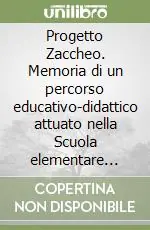 Ultime Pezzi Progetto Zaccheo. Memoria di un percorso educativo-didattico attuato nella Scuola elementare statale di Altomonte centro